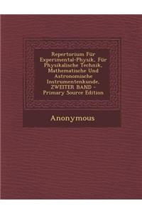 Repertorium Für Experimental-Physik, Für Physikalische Technik, Mathematische Und Astronomische Instrumentenkunde, Zweiter Band
