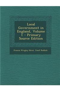 Local Government in England, Volume 1