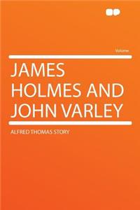James Holmes and John Varley