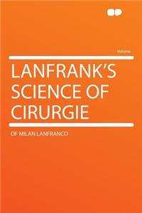 Lanfrank's Science of Cirurgie