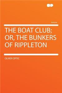 The Boat Club; Or, the Bunkers of Rippleton