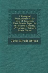 A Geological Reconnoissace of the State of Tennessee, First Biennial Report to the General Assembly of Tennessee