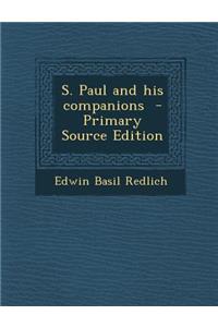 S. Paul and His Companions - Primary Source Edition