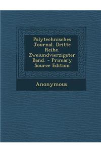 Polytechnisches Journal. Dritte Reihe. Zweiundvierzigster Band.