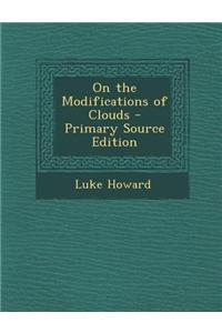 On the Modifications of Clouds - Primary Source Edition