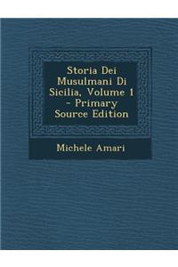 Storia Dei Musulmani Di Sicilia, Volume 1