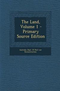 The Land, Volume 1 - Primary Source Edition