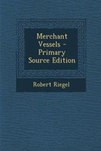 Merchant Vessels - Primary Source Edition