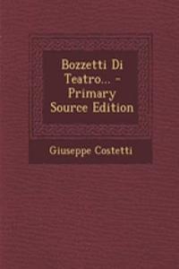 Bozzetti Di Teatro... - Primary Source Edition