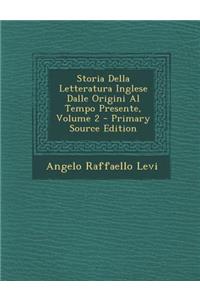 Storia Della Letteratura Inglese Dalle Origini Al Tempo Presente, Volume 2