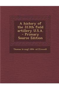 A History of the 313th Field Artillery U.S.A.