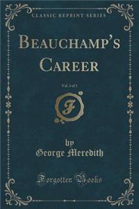Beauchamp's Career, Vol. 3 of 3 (Classic Reprint)