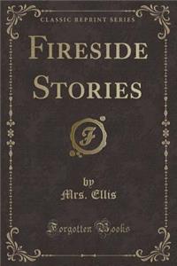 Fireside Stories (Classic Reprint)