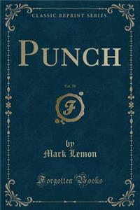 Punch, Vol. 70 (Classic Reprint)