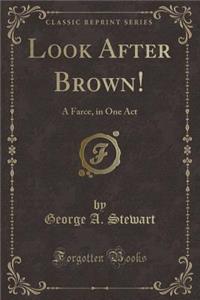 Look After Brown!