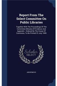 Report From The Select Committee On Public Libraries