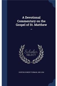 A Devotional Commentary on the Gospel of St. Matthew ..