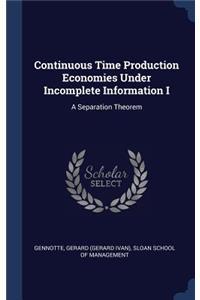 Continuous Time Production Economies Under Incomplete Information I