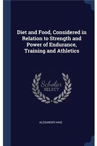 Diet and Food, Considered in Relation to Strength and Power of Endurance, Training and Athletics