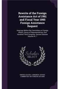 Rewrite of the Foreign Assistance Act of 1961 and Fiscal Year 1995 Foreign Assistance Request