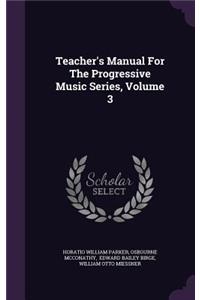 Teacher's Manual For The Progressive Music Series, Volume 3