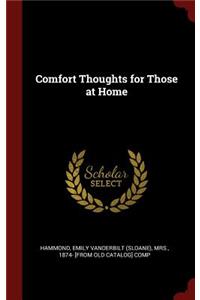 Comfort Thoughts for Those at Home