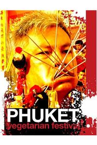 Phuket Vegetarian Festival Photographic Companion Book