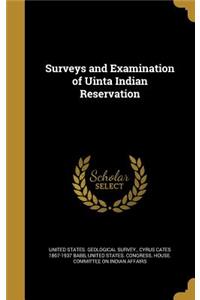 Surveys and Examination of Uinta Indian Reservation