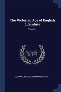 Victorian Age of English Literature; Volume 1