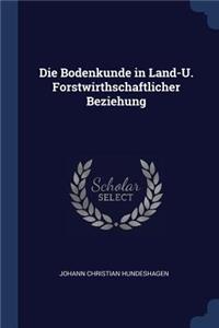 Die Bodenkunde in Land-U. Forstwirthschaftlicher Beziehung
