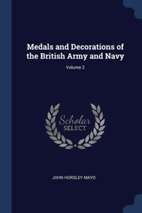 Medals and Decorations of the British Army and Navy; Volume 2