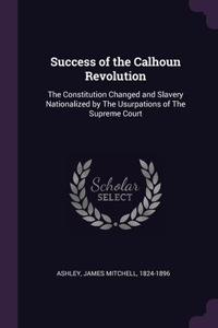 Success of the Calhoun Revolution