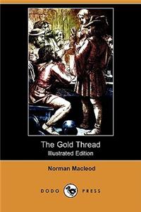 Gold Thread (Illustrated Edition) (Dodo Press)