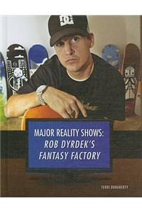 Rob Dyrdek's Fantasy Factory