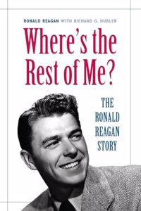 Where's the Rest of Me? the Ronald Reagan Story