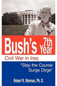 Bush's 7th Year - Civil War in Iraq