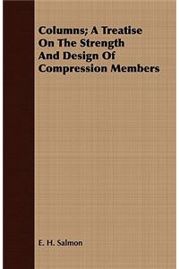 Columns; A Treatise on the Strength and Design of Compression Members