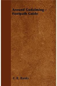 Around Godalming - Footpath Guides, No. 26