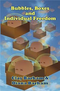 Bubbles, Boxes and Individual Freedom