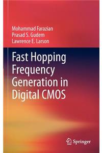Fast Hopping Frequency Generation in Digital CMOS