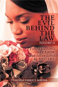 The Evil Behind the Law Volume II