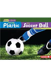 From Plastic to Soccer Ball
