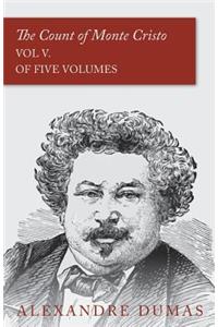 The Count of Monte Cristo - Vol V. (In Five Volumes)