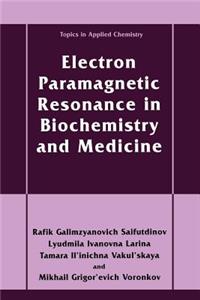 Electron Paramagnetic Resonance in Biochemistry and Medicine