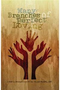 Many Branches of Perfect Loving