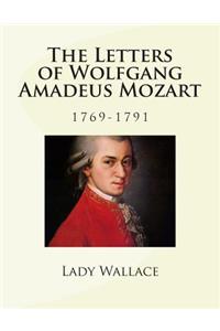 The Letters of Wolfgang Amadeus Mozart - 1769-1791
