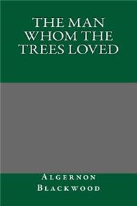 The Man Whom the Trees Loved