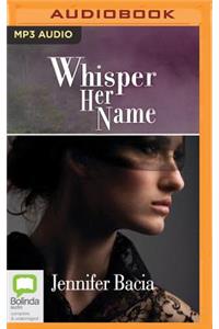 Whisper Her Name