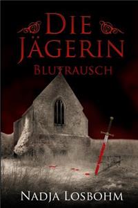 Die Jaegerin - Blutrausch