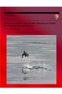 Monitoring Kittlitz's and Marbled Murrelets in Glacier Bay National Park and Preserve 2010 Annual Report National Resource Technical Report NPS/SEAN/NRTR-2011/441